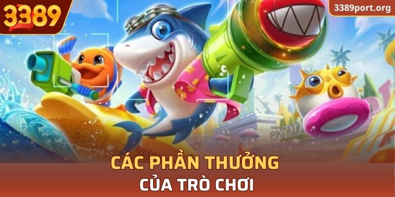 Các phần thưởng của trò chơi bắn cá miễn phí