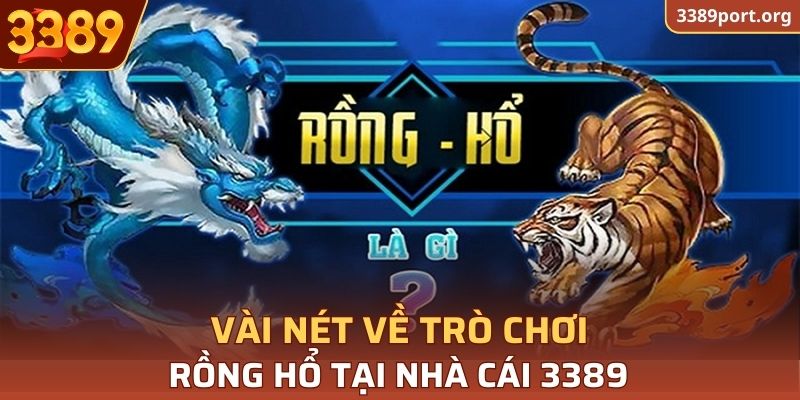 Giới thiệu thông tin sơ lược về trò chơi Rồng Hổ tại nhà cái 3389