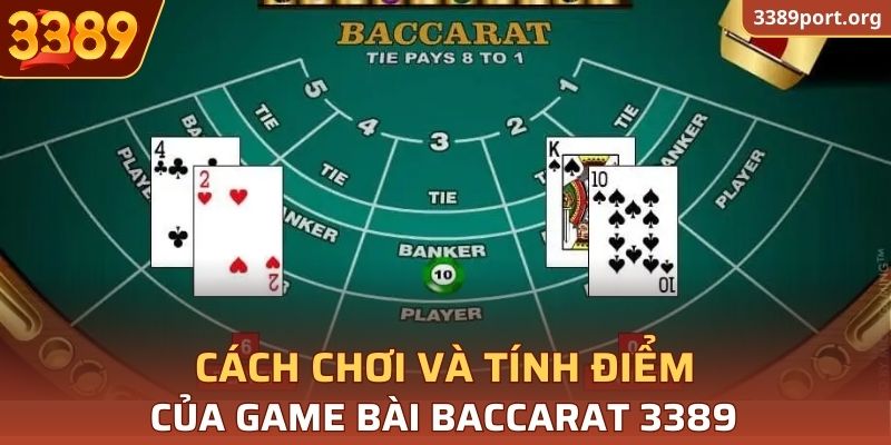 Cách chơi và tính điểm cơ bản mà người mới cần nắm trong Baccarat 3389