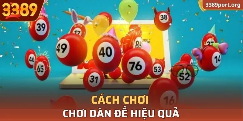 Cách chơi dàn đề hiệu quả