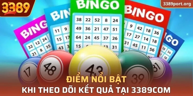 Điểm nổi bật khi theo dõi kết quả tại 3389 Casino