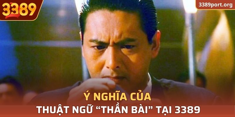 Tìm hiểu vài nét về thần bài